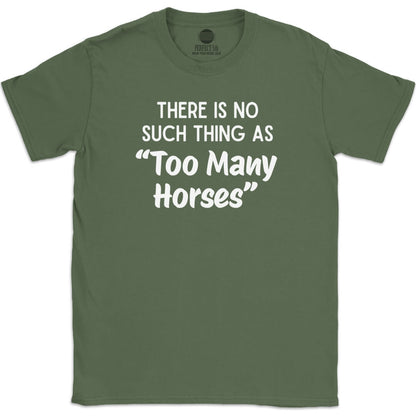 TOO MANY HORSES T-SHIRT