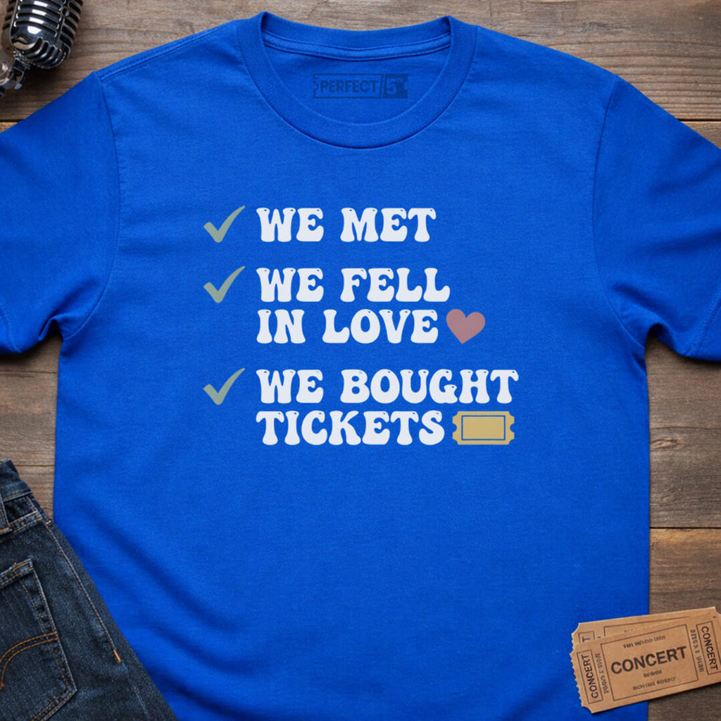 WE BOUGHT TICKETS T-SHIRT