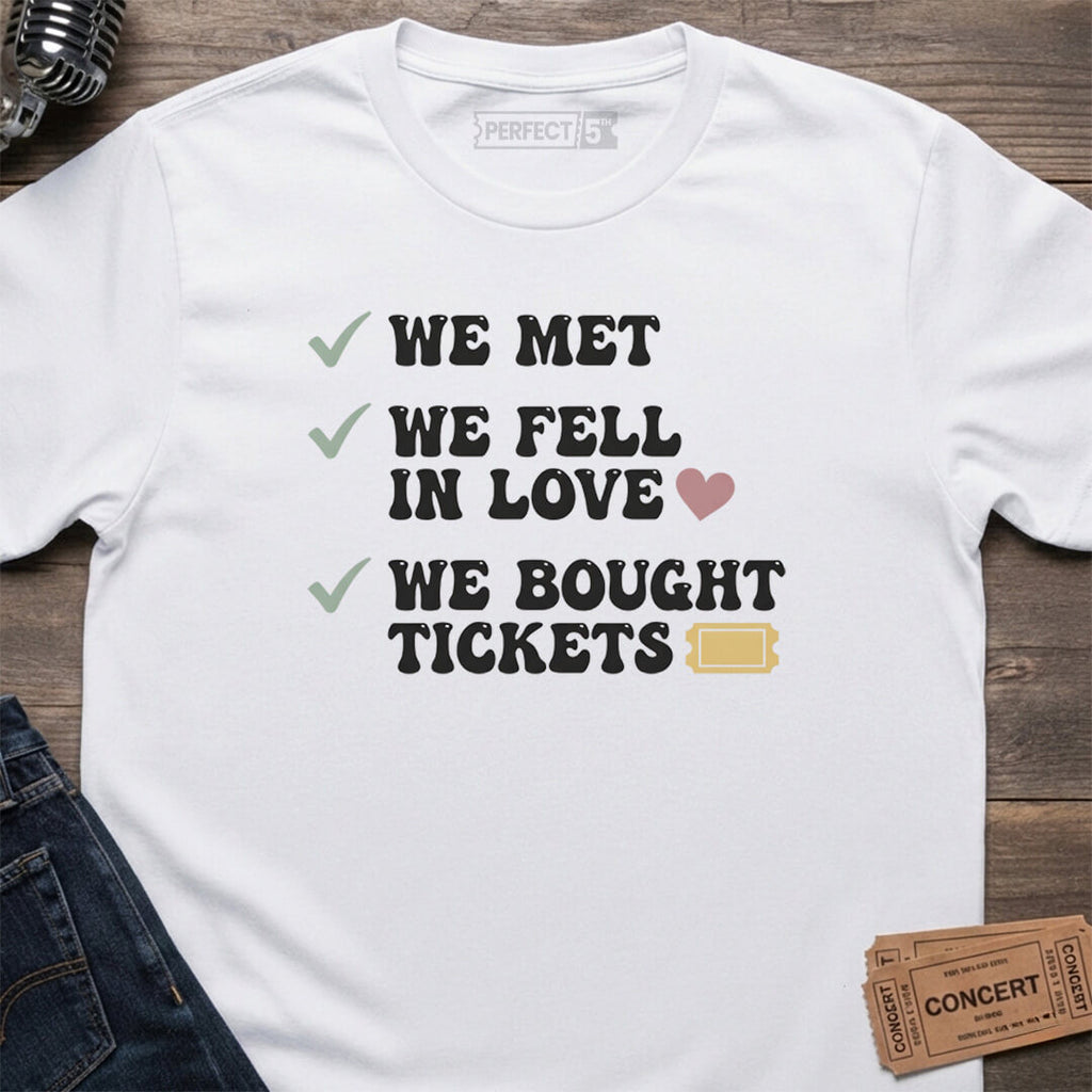 WE BOUGHT TICKETS T-SHIRT