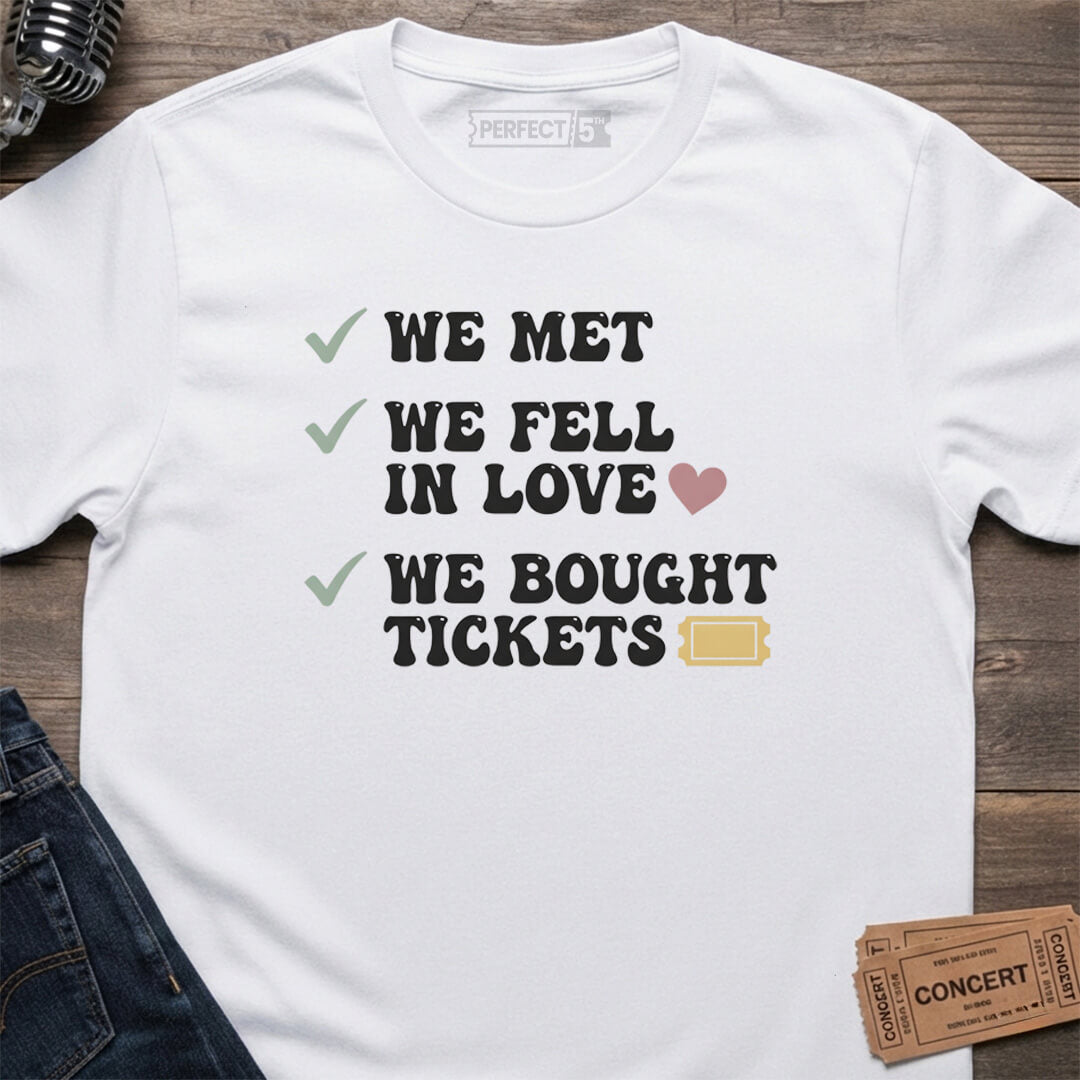 WE BOUGHT TICKETS T-SHIRT