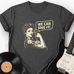WE CAN SING IT T-SHIRT