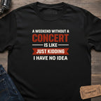 WEEKEND CONCERT FIX T-SHIRT