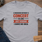WEEKEND CONCERT FIX T-SHIRT