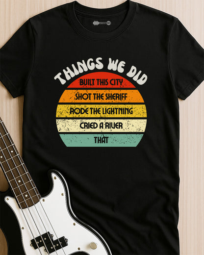 We Did It All T-Shirt