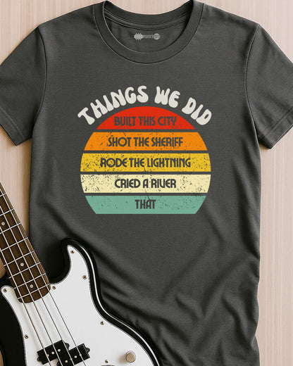 We Did It All T-Shirt