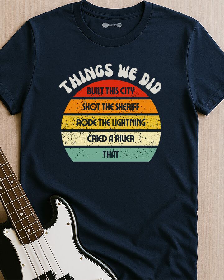 We Did It All T-Shirt