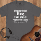 Weekend Risk T-Shirt